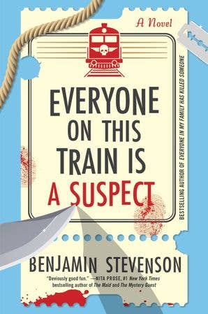 Everyone on This Train Is a Suspect : Benjamin Stevenson