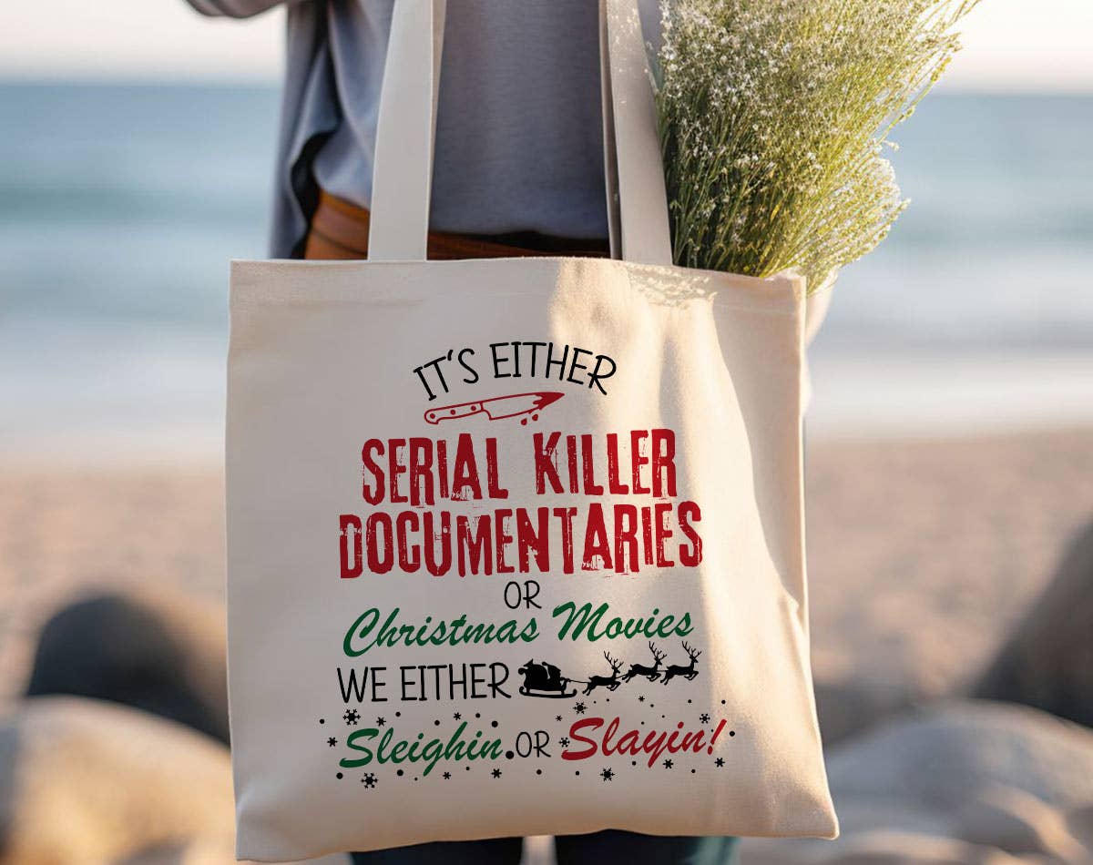 It's Either Serial Killers Or Christmas Movies Tote Bag