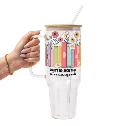 No Such Thing As Too Many Books Glass Cup, Mug & Tumbler