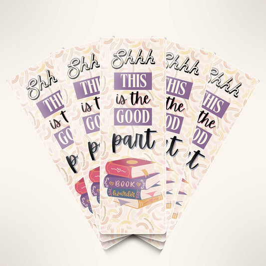 This Is The Good Part Bookmark, Book Hoarder Gift