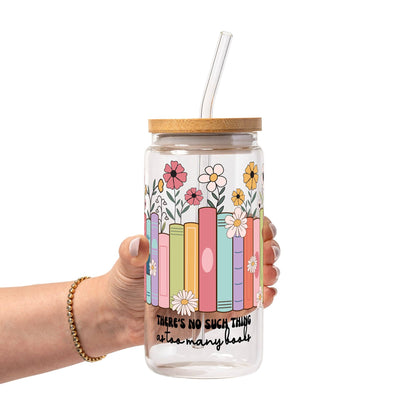 No Such Thing As Too Many Books Glass Cup, Mug & Tumbler