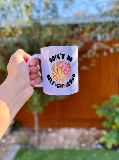 Don’t Be Self-Conchas Ceramic Mug – 11oz | Cultural Humor